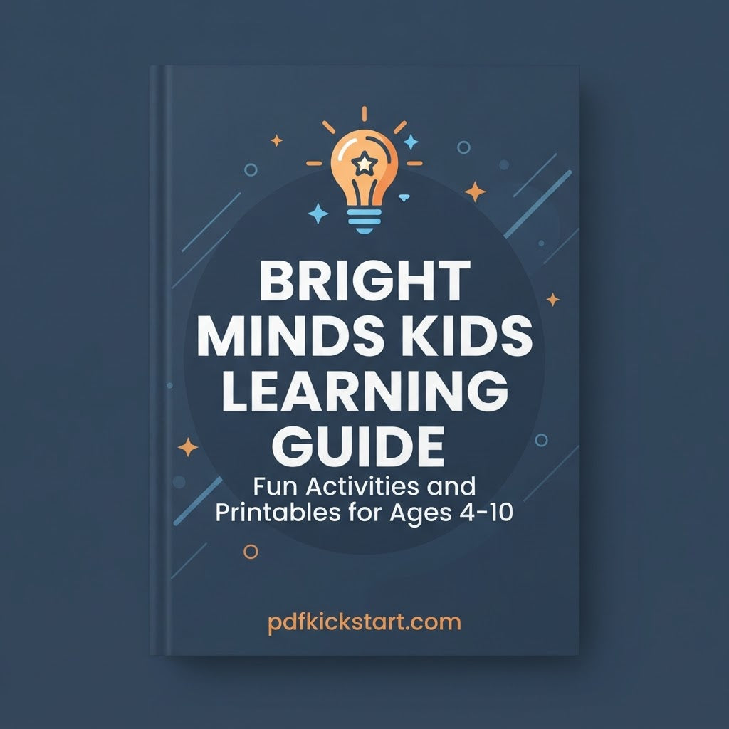 Bright Minds Kids Learning Guide: Fun Activities & Printables for Ages 4–10