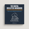 The Digital Declutter Workbook