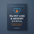 The Pet Loss & Memory Journal