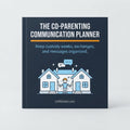 The Co-Parenting Communication Planner