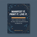 Manifest It. Print It. Live It.