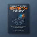 The Empty Nester Reinvention Workbook