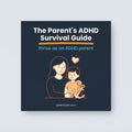 The Parent's ADHD Survival Guide