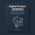 Digital Product Jumpstart