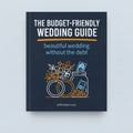 The Budget-Friendly Wedding Guide