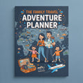 The Family Travel Adventure Planner