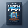The First-Time Manager's Playbook