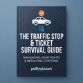 The Traffic Stop & Ticket Survival Guide