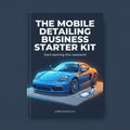 The Mobile Detailing Business Starter Kit