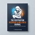 The Postpartum Recovery & Wellness Journal