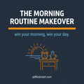 The Morning Routine Makeover
