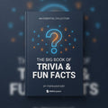 The Big Book of Trivia & Fun Facts